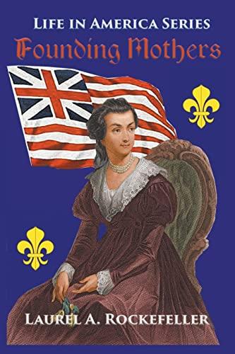 Founding Mothers (Life in America)