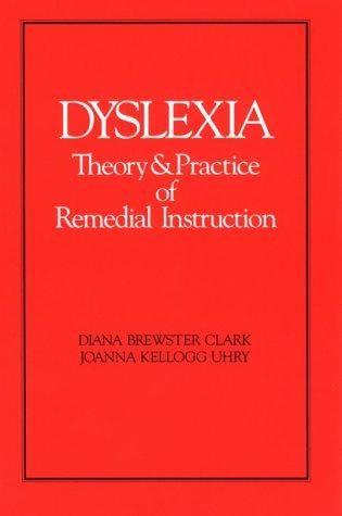 Dyslexia: Theory & Practice of Remedial Instruction