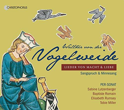 Vogelweide: Lieder von Macht und Liebe