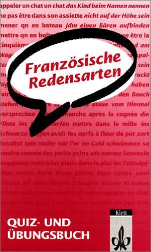 Französische Redensarten: Quiz- und Übungsbuch