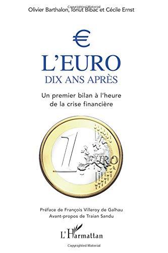 L'euro : dix ans après : un premier bilan à l'heure de la crise financière