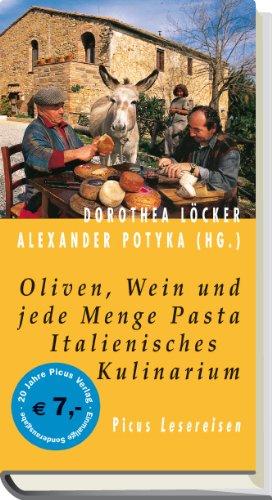 Oliven, Wein und jede Menge Pasta. Italienisches Kulinarium