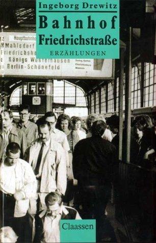 Bahnhof Friedrichstrasse: Erzählungen