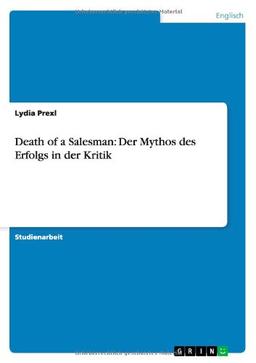 Death of a Salesman: Der Mythos des Erfolgs in der Kritik