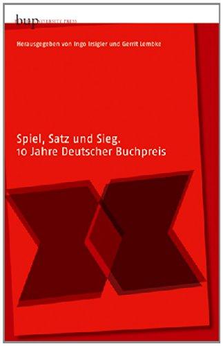 Spiel, Satz und Sieg: Zehn Jahre Deutscher Buchpreis