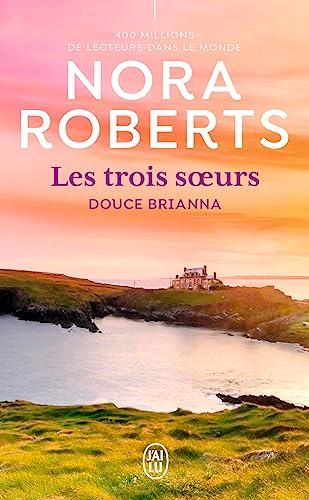 Les trois soeurs. Vol. 2. Douce Brianna