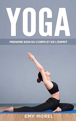 Yoga: Prendre soin du corps et de l'esprit