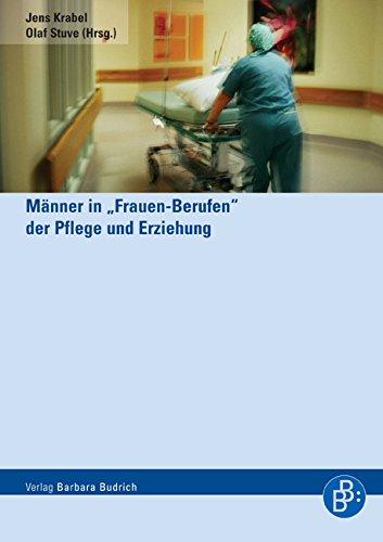 Männer in &#34;Frauen-Berufen&#34; der Pflege und Erziehung