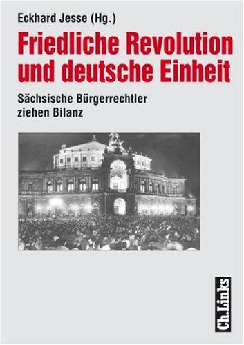 Friedliche Revolution und deutsche Einheit. Sächsische Bürgerrechtler ziehen Bilanz