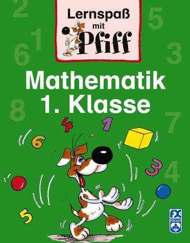 Lernspaß mit Pfiff Mathematik 1. Klasse