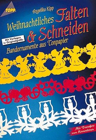 Weihnachtliches Falten und Schneiden. Bandornamente aus Tonpapier.