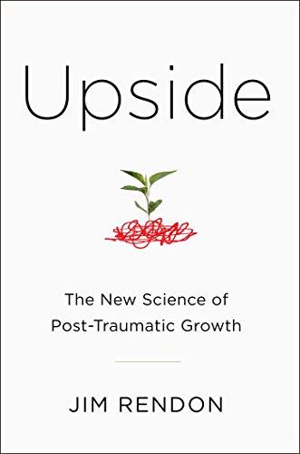 Upside: The New Science of Post-Traumatic Growth