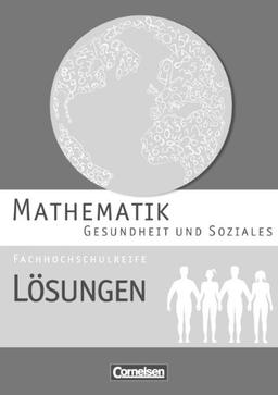 Mathematik - Fachhochschulreife - Gesundheit und Soziales: Lösungen zum Schülerbuch