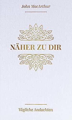 Näher zu dir: Tägliche Andachten