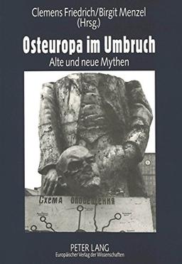 Osteuropa im Umbruch: Alte und neue Mythen