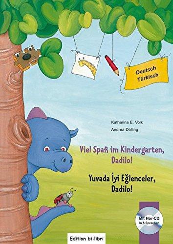 Viel Spaß im Kindergarten, Dadilo!: Kinderbuch Deutsch-Türkisch mit Audio-CD