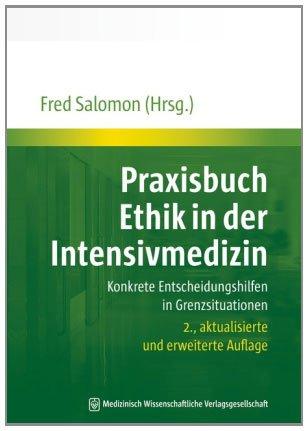 Praxisbuch Ethik in der Intensivmedizin: Konkrete Entscheidungshilfen in Grenzsituationen