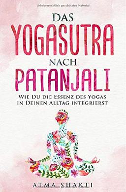 Das Yogasutra nach Patanjali: Wie Du die Essenz des Yogas in Deinen Alltag integrierst