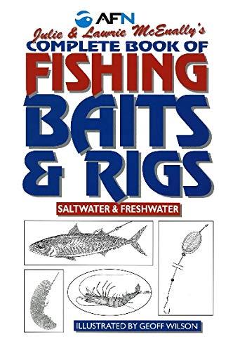 Complete Book of Fishing Baits and Rigs: Saltwater & Freshwater