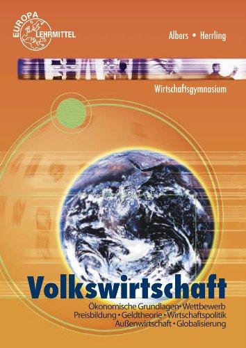 Volkswirtschaft (Baden-Württemberg): Ökonomische Grundlagen - Wettbewerb - Preisbildung - Geldtheorie - Wirtschaftspolitik - Außenwirtschaft - Globalisierung