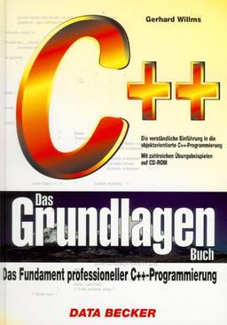 C++. Das Grundlagenbuch. Inkl. CD ROM