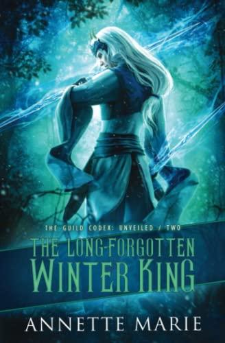 The Long-Forgotten Winter King (The Guild Codex: Unveiled, Band 2)