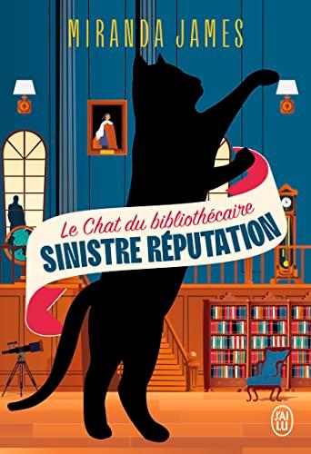 Le chat du bibliothécaire. Vol. 4. Sinistre réputation