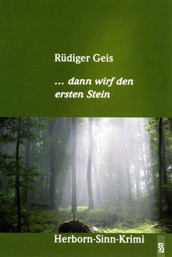 ... dann wirf den ersten Stein: Herborn-Sinn-Krimi