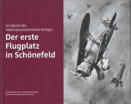 Der erste Flugplatz in Schönefeld: Im Dienst des nationalsozialistischen Krieges