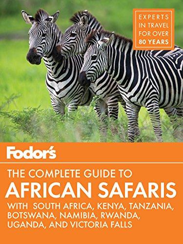 Fodor's the Complete Guide to African Safaris: With South Africa, Kenya, Tanzania, Botswana, Namibia, & Rwanda (Fodor's Travel Guide, Band 5)