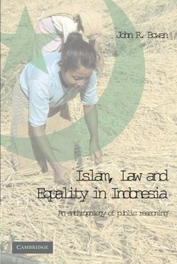 Islam, Law, and Equality in Indonesia: An Anthropology of Public Reasoning