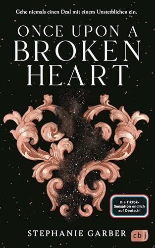 Once Upon a Broken Heart: Auftakt der romantischen Fantasy-Erfolgsserie. TikTok made me buy it. (Die Once-Upon-A-Broken-Heart-Reihe, Band 1)