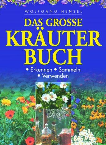 Das grosse Kräuter Buch. Erkennen, Sammeln, Verwenden