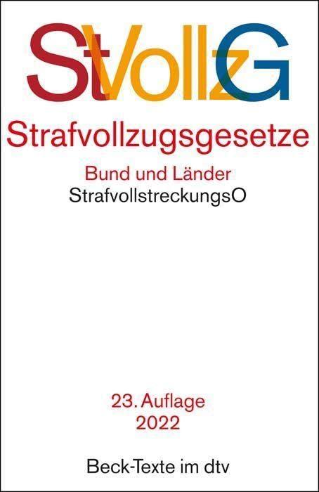 Strafvollzugsgesetze: StVollzG des Bundes mit Verwaltungsvorschriften, Strafvollzugsgesetze der Länder, Strafvollstreckungsordnung, ... OEG, EMRK - - Rechtsstand: 1. Januar 2022