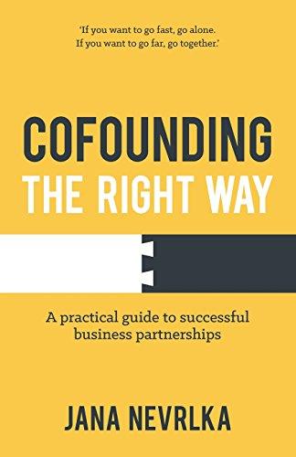 Cofounding The Right Way: A practical guide to successful business partnerships