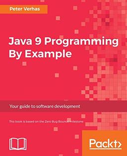 Java 9 Programming By Example: Your guide to software development (English Edition)