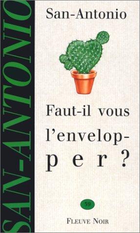 Faut-il vous l'envelopper ? (San Antonio Poche)