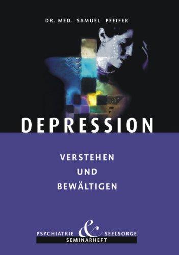 Depression - Verstehen, Beraten, Bewältigen