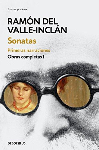 Sonatas : primeras narraciones (Obras completas Valle-Inclán)