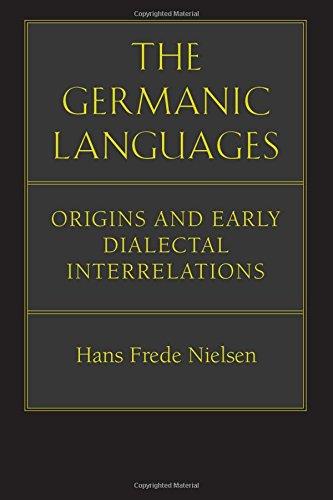 The Germanic Languages: Origins and Early Dialectal Interrelations