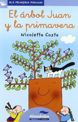 El árbol Juan y la primavera (letra minúscula) (Mis Primeras Páginas, Band 24)