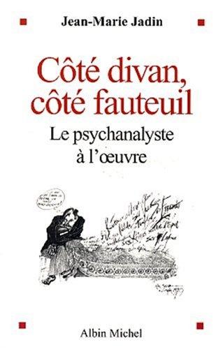 Côté divan, côté fauteuil : le psychanalyste à l'oeuvre