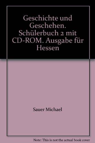 Geschichte und Geschehen / Schülerbuch 2 mit CD-ROM: Ausgabe für Hessen