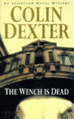 The Wench is Dead (Inspector Morse Mysteries)