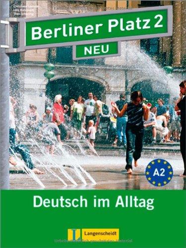 Berliner Platz 2 NEU - Lehr- und Arbeitsbuch 2 mit 2 Audio-CDs: Deutsch im Alltag (Berliner Platz NEU)