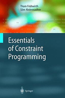 Essentials of Constraint Programming (Cognitive Technologies)