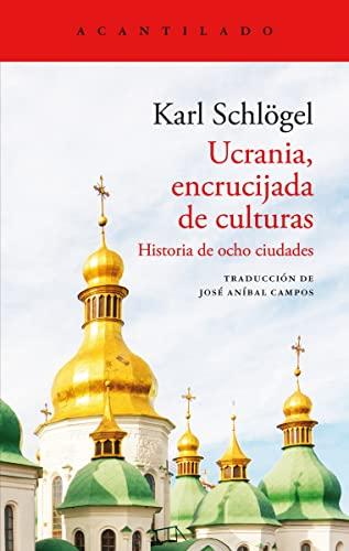 Ucrania, encrucijada de culturas: Historia de ocho ciudades (El Acantilado, Band 454)