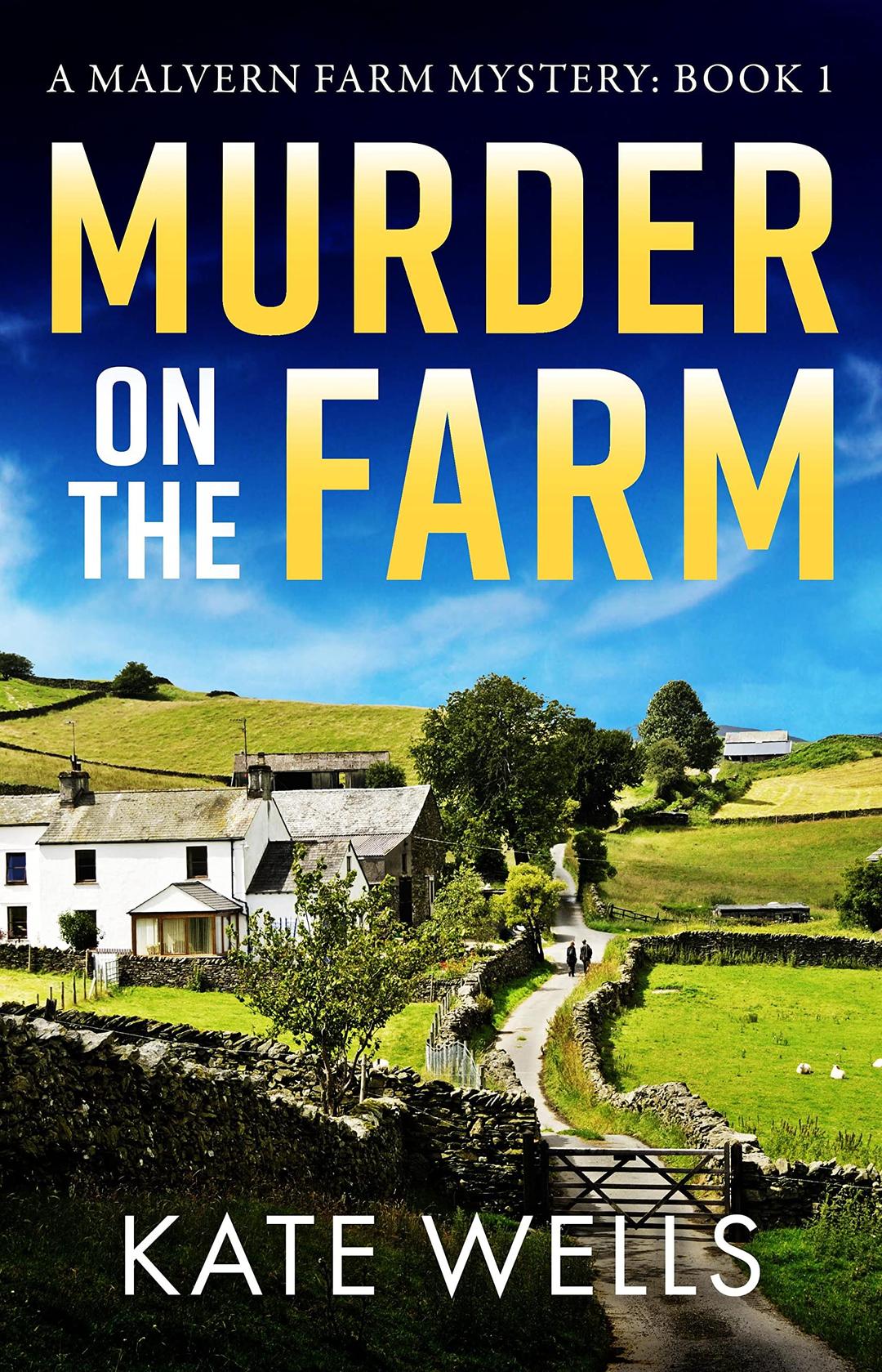 Murder on the Farm: The start of a gripping, unputdownable cozy mystery series from Kate Wells (The Malvern Mysteries, 1)