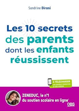 Les 10 secrets des parents dont les enfants réussissent