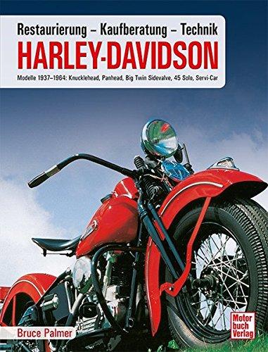 Harley Davidson: Kaufberatung, Technik, Restaurierung / Modelle 1937-1964 // Reprint der 1. Auflage 2014